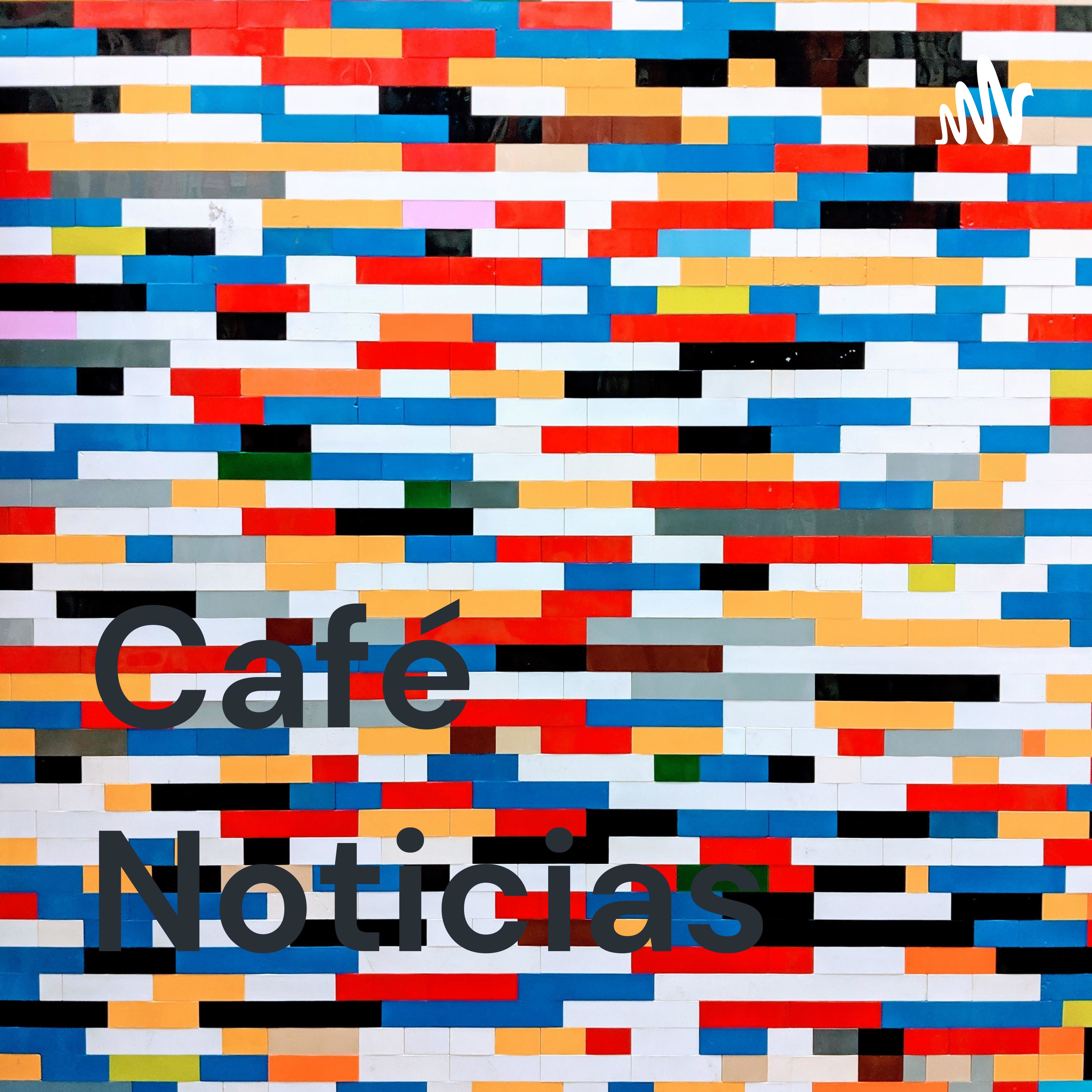 Podcast Café Noticias
